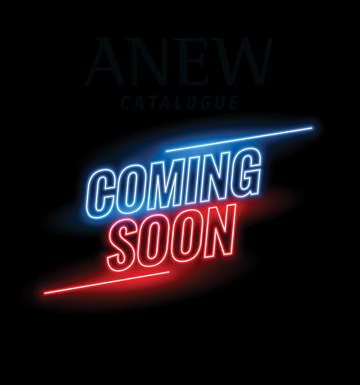 ANEW Catalogue &mdash; Coming Soon